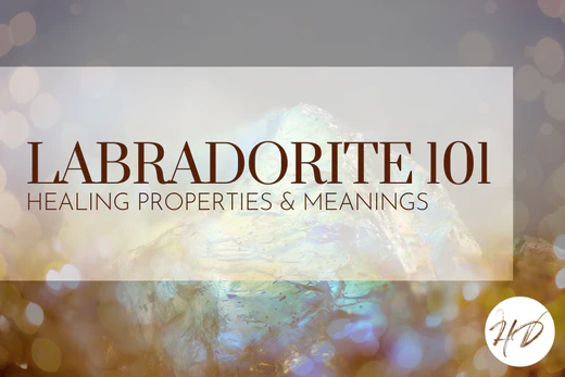Labradorite 101: Healing Properties & Meanings - Healing Designed